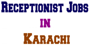 Receptionist Jobs in Karachi