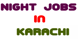 Night Jobs in Karachi