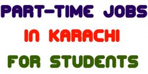 Part-Time Jobs in Karachi For Students